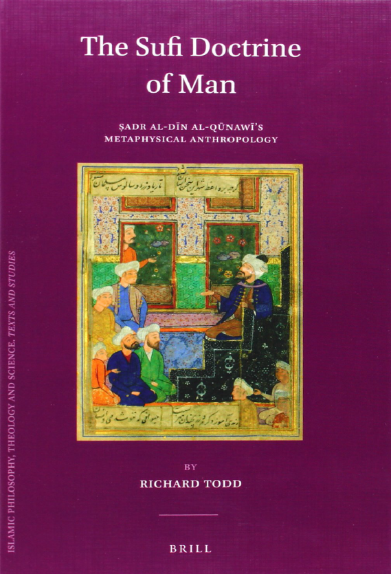 Islamic Philosophy, Theology and Science 90; The Sufi doctrine of man, Sadr al-din al-Qunawi’s metaphysical anthropology