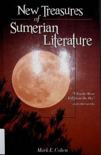 New Treasures of Sumerian Literature; When the Moon Fell from the Sky And Other Works