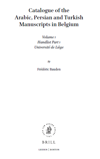 Islamic Manuscripts and Books (Volume 12); Catalogue of the Arabic, Persian, and Turkish Manuscripts in belgium (Volume 1) (فهرست المخطوطات العربيه والفارسيه و التركيه فی بلجیکا)