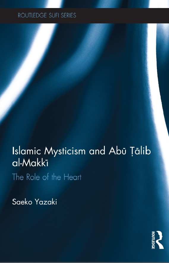 Islamic Mysticism and Abu Talib al-Makki; The Role of the Heart