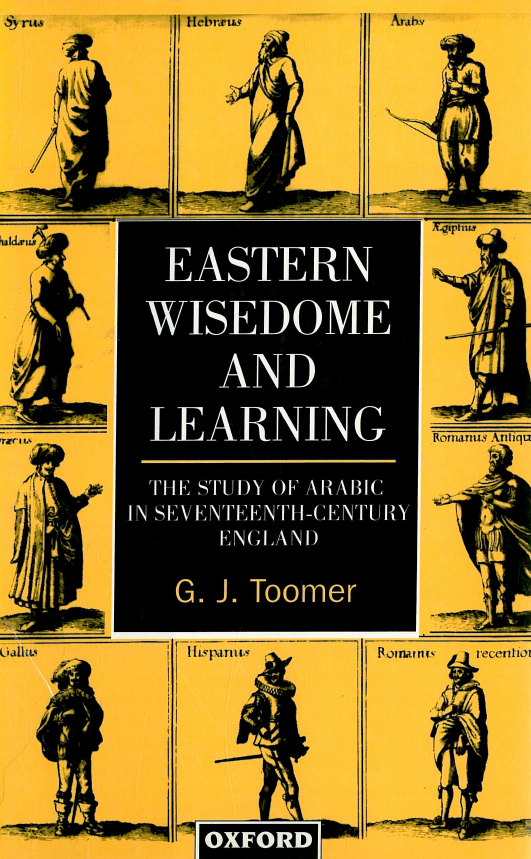 Eastern wisedome and learning; The study of Arabic in seventeenth-century England