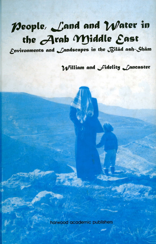 People, land and water in the Arab Middle East; Environment and landscapes in the bilad ash-Sham