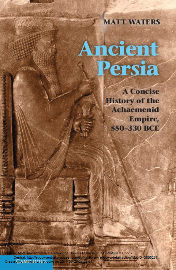Ancient Persia; A Concise History of the Achaemenid Empire, 550–330 BCE