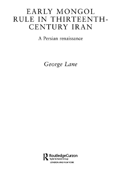 EARLY MONGOL RULE IN THIRTEENTH CENTURY IRAN; A Persian renaissance
