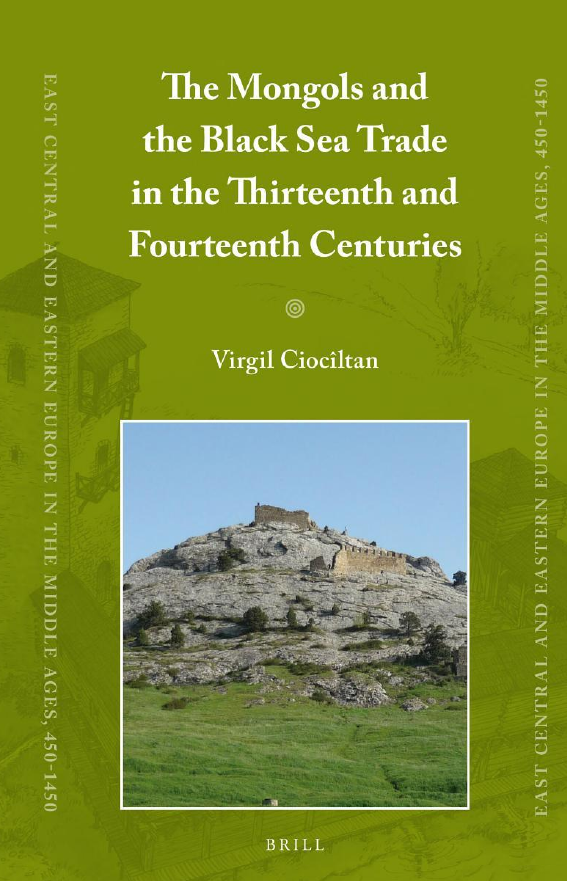 East Central and Eastern Europe in the Middle Ages, 450–1450 Volume 20; The Mongols and the Black Sea Trade in the Thirteenth and Fourteenth Centuries