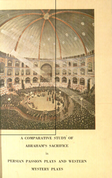 A Comparative study of abraham`s sacrifice in persian passion plays and western mystery plays