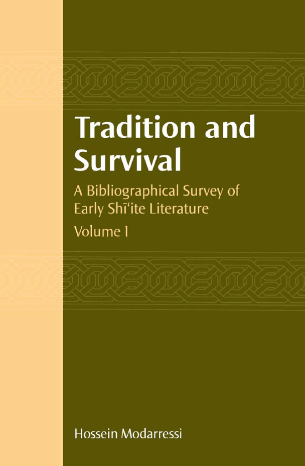 Tradition and survival a bibligraphical survey of early shi`ite literature V1