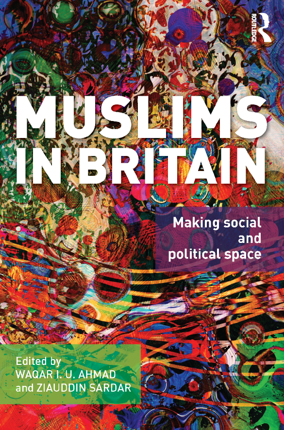 Muslims in Britain; Making social and political space