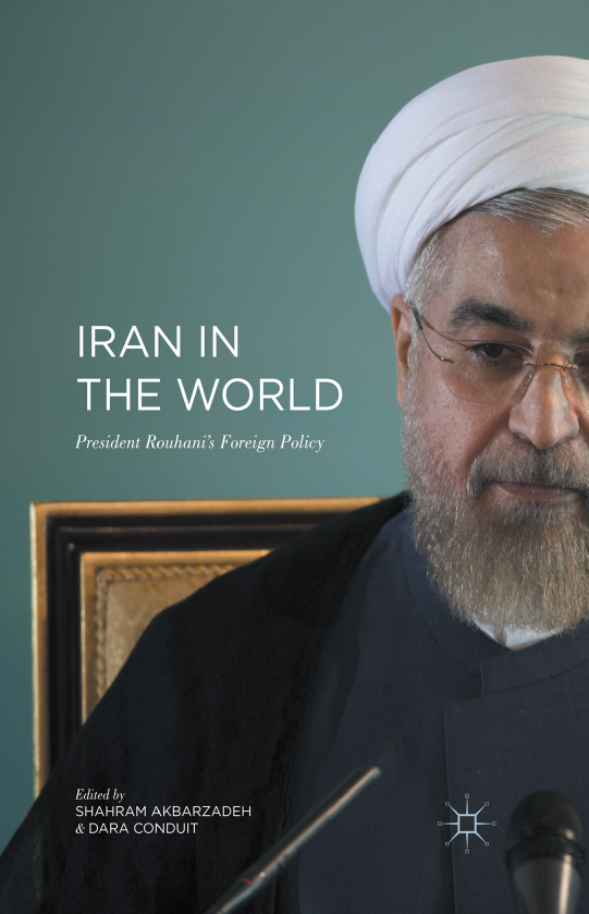 Iran in the World; President Rouhani’s Foreign Policy
