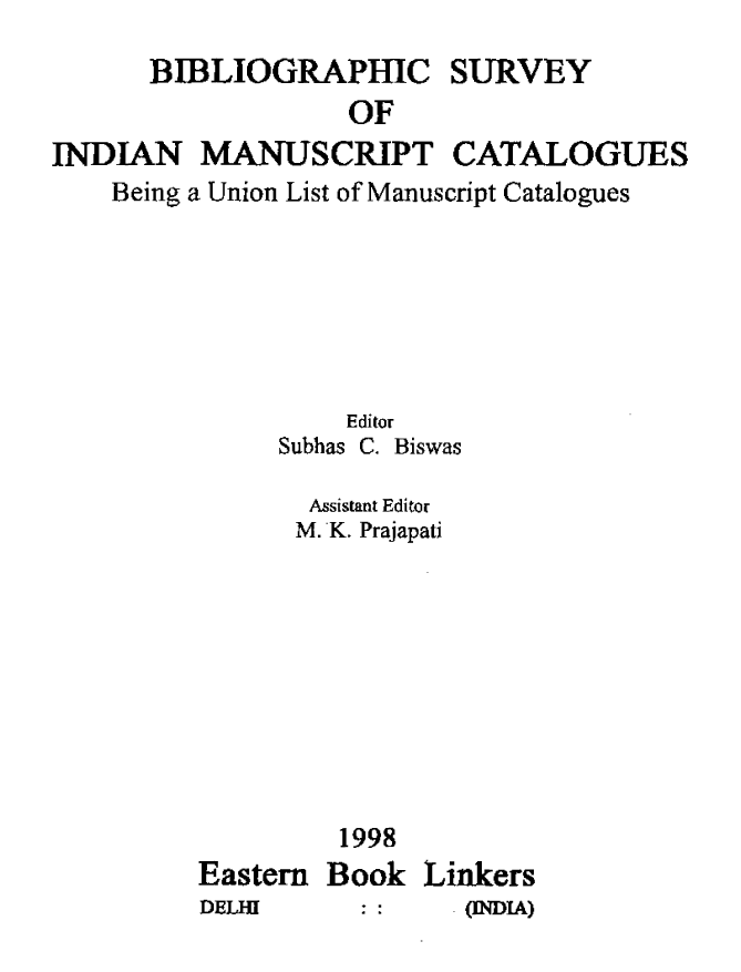 Bibliographic survey of Indian manuscript catalogues; Being a union list of manuscript catalogues