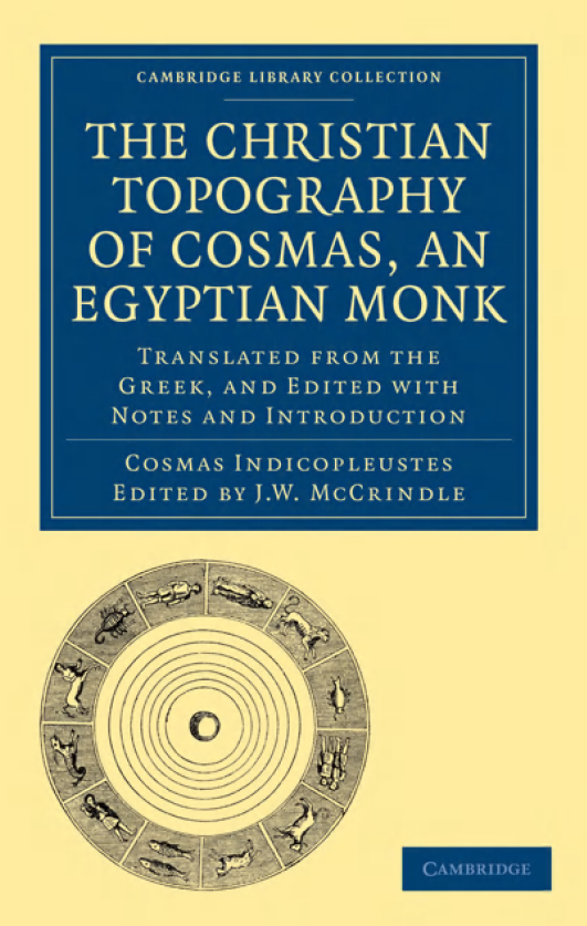 The Christian Topography of Cosmas, an Egyptian Monk