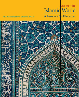 Art of the Islamic World; A Resource for Educators