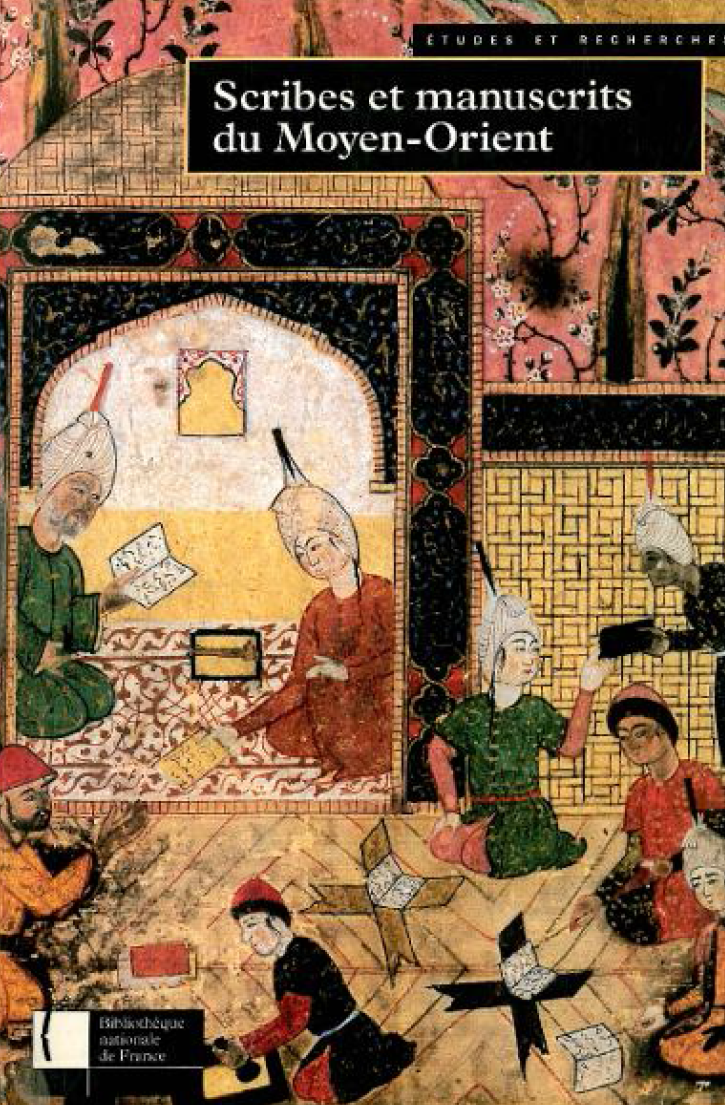 Scribes et Manuscrits du Moyen - Orient
