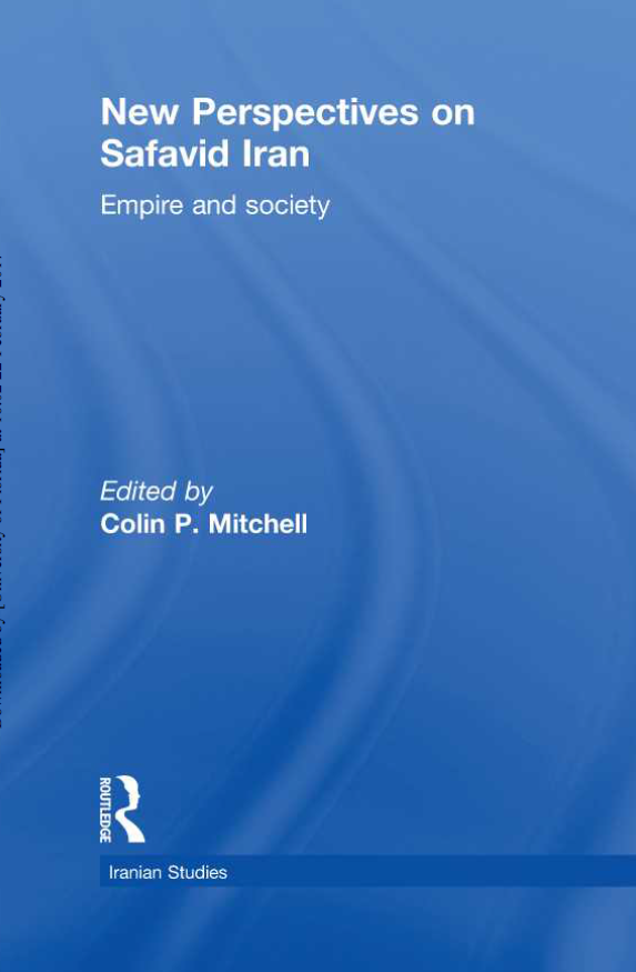 New Perspectives on Safavid Iran; Empire and society