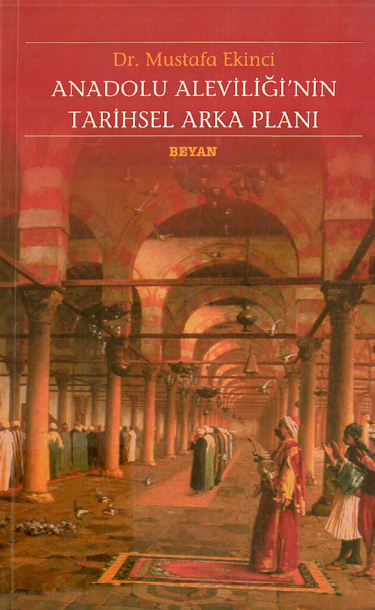 ANADOLU ALEVILIGI'NIN TARIHSEL ARKA PLANI - زمينه تاريخي علويان ترکيه