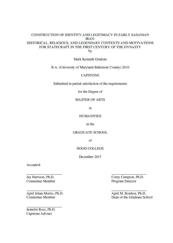 CONSTRUCTION OF IDENTITY AND LEGITIMACY IN EARLY SASANIAN IRAN: HISTORICAL, RELIGIOUS, AND LEGENDARY CONTEXTS AND MOTIVATIONS FOR STATECRAFT IN THE FIRST CENTURY OF THE DYNASTY (MASTER THESIS)