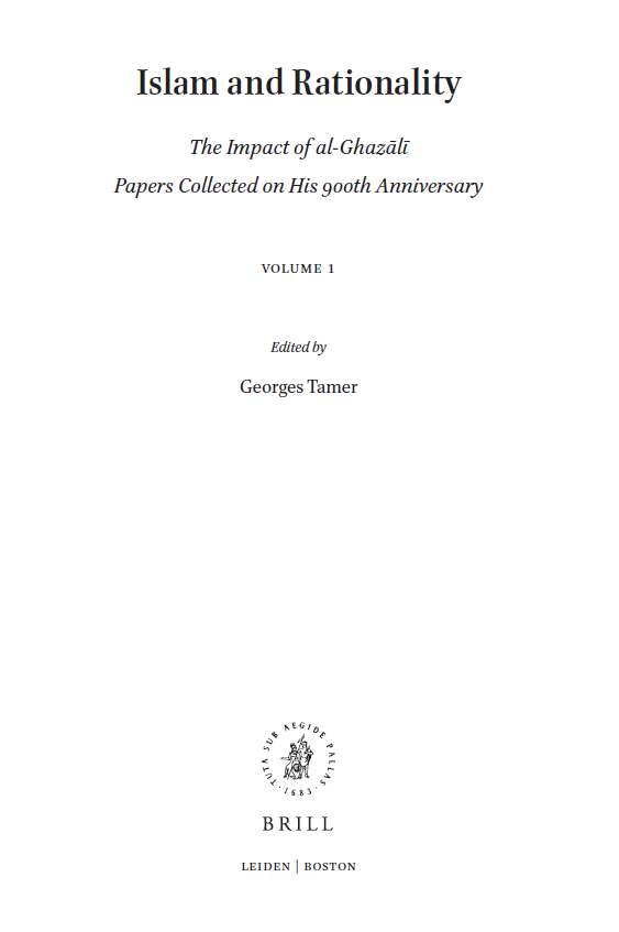 Islamic Philosophy, Theology And Science; Islam and Rationality (The Impact of al-Ghazālī. Papers Collected on His 900th Anniversary)