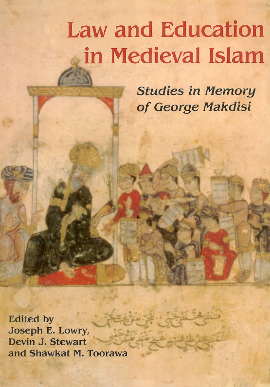 Law and education in medieval Islam; Studies in memory of George Makdisi
