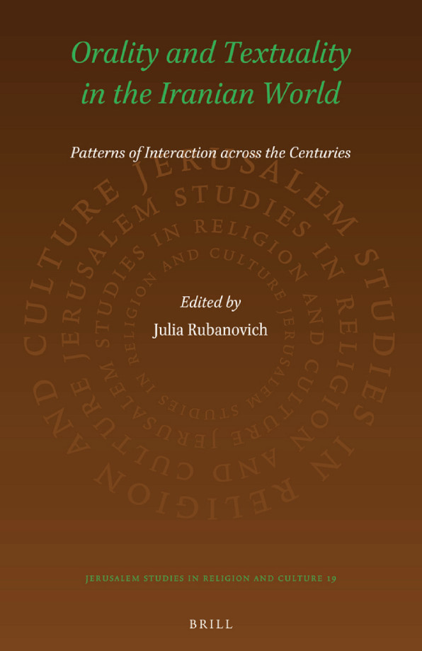 Orality and textuality in the iranian world patterns of interaction across the centuries V.19