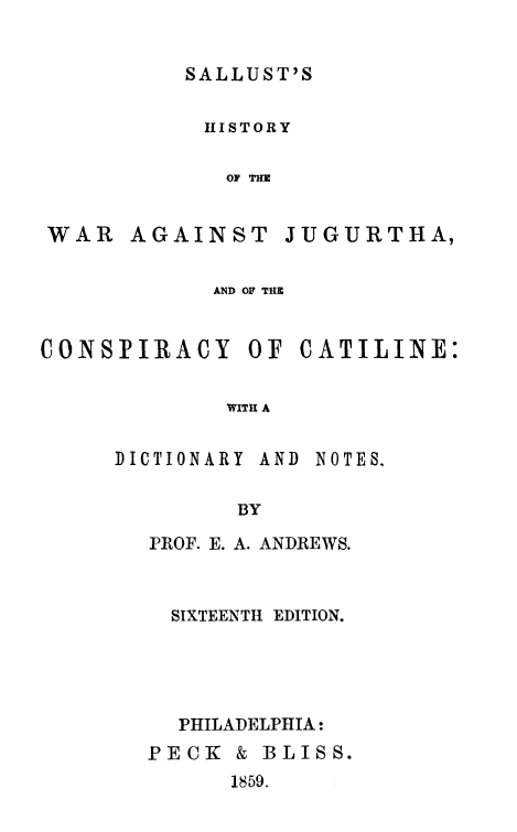 Sallust's history of the war against Jugurtha and of the conspiracy of catiline with a dictionary and notes