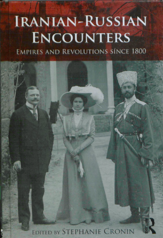 Iranian - Russian encounters; Empires and revolutions since 1800