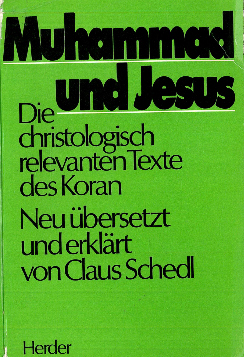 Muhammad und Jesus; Die christologisch relevanten texte des Korans