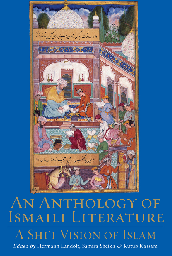 An anthology of Ismaili literature; A Shiʿi vision of Islam