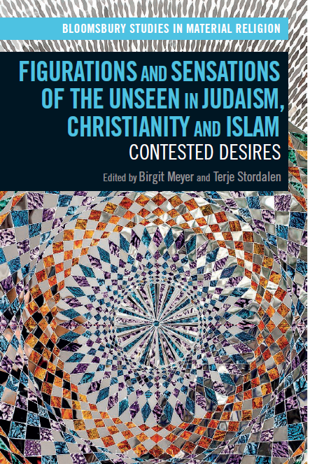 Figurations and Sensations of the Unseen in Judaism, Christianity and Islam