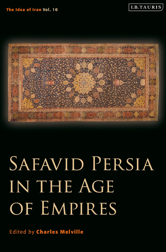 Safavid Persia in the Age of Empires