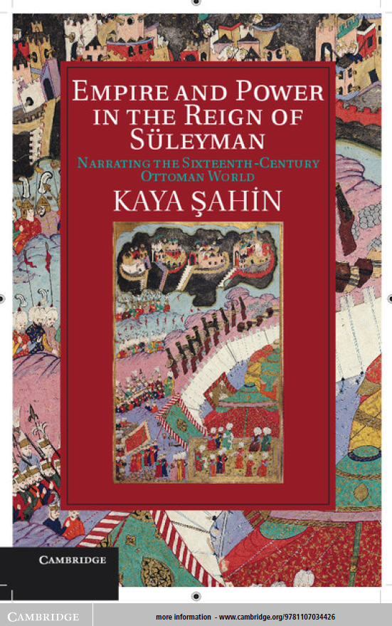 Empire and Power in the Reign of Suleyman; Narrating the Sixteenth-Century Ottoman World