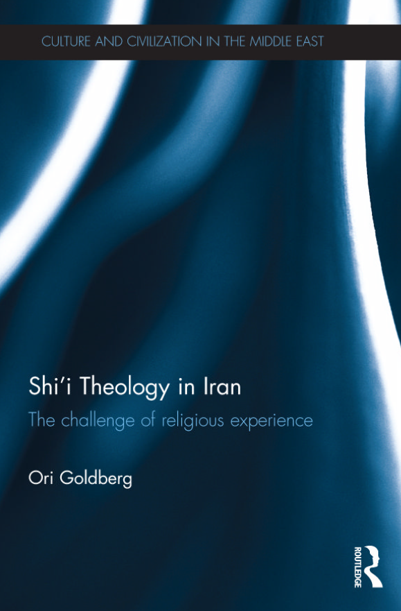 Shi’i Theology in Iran; The challenge of religious experience