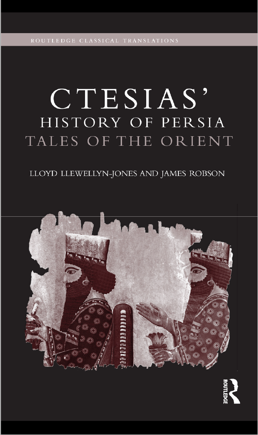 ctesias' history of persia ; tales of the orient