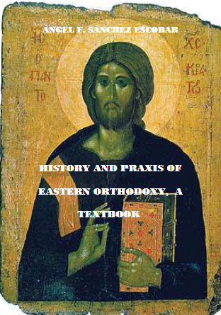 HISTORY AND PRAXIS OF EASTERN ORTHODOXY, A TEXTBOOK