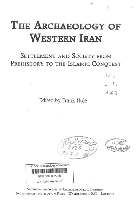 The Archaeology if western iran - settlement and society from prehistory to the islamic conquest