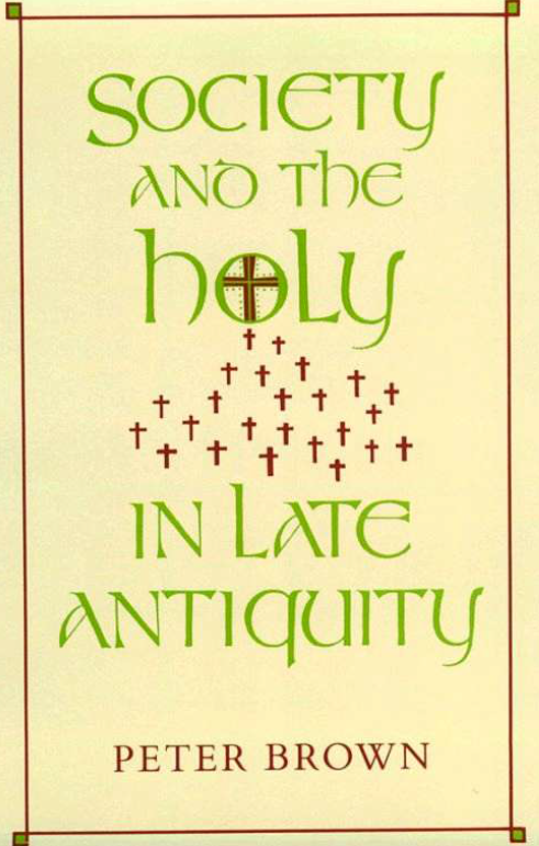 Society and the holy in late Antiquity