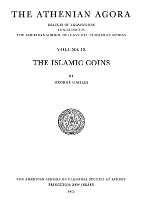 THE ATHENIAN AGORA; THE ISLAMIC COINS (VOLUME IX)