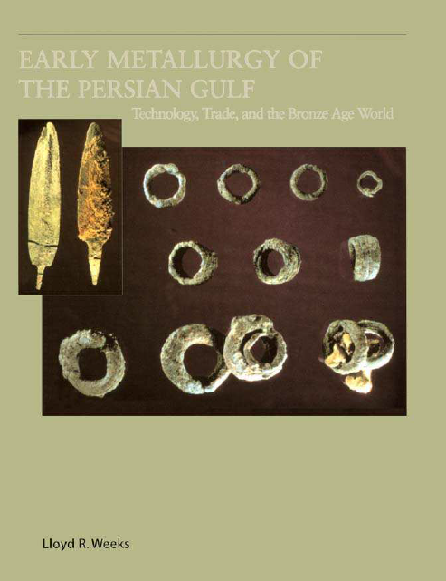 EARLY METALLURGY OF THE PERSIAN GULF; Technology, Trade and the Bronze Age World