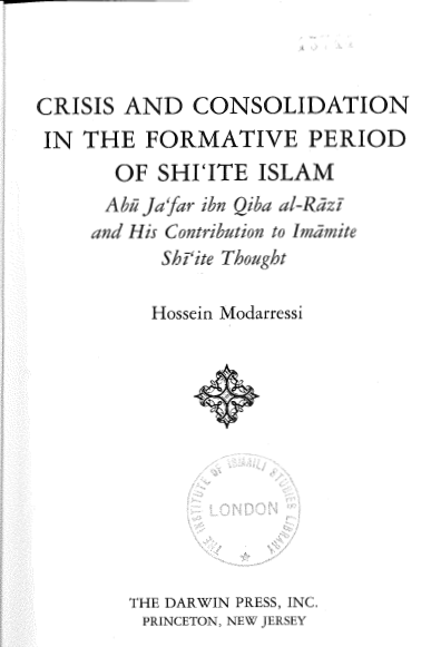 CRISIS AND CONSOLIDATION IN THE FOPMATIVE PERIOD OF SHI`ITE ISLAM