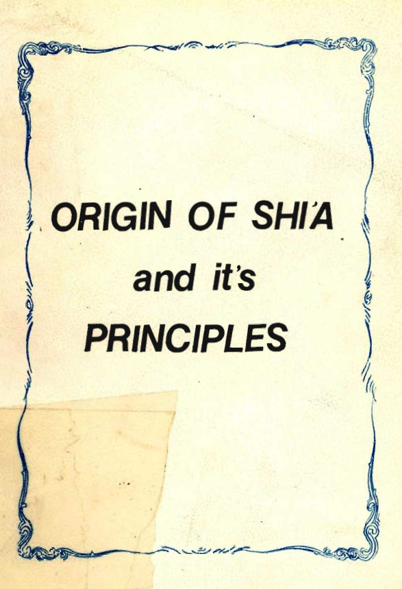 ORIGIN OF SHIA and it,s PRINCIPLES
