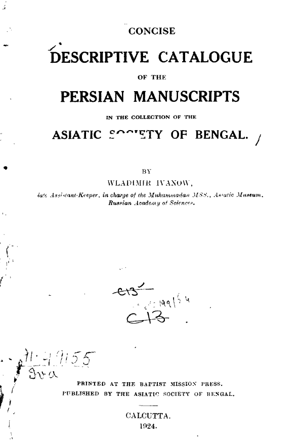 Concise descriptive catalogue of the Persian manuscripts in the collection of the Asiatic society of Bengal