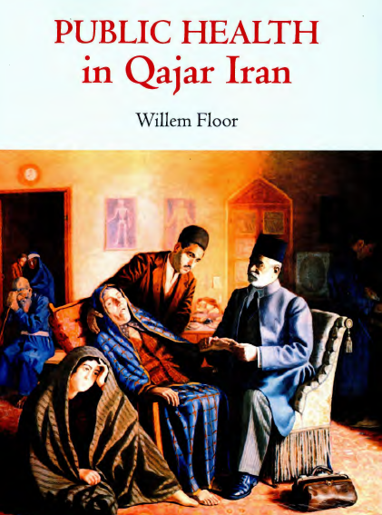 PUBLIC HEALTH IN QAJAR IRAN