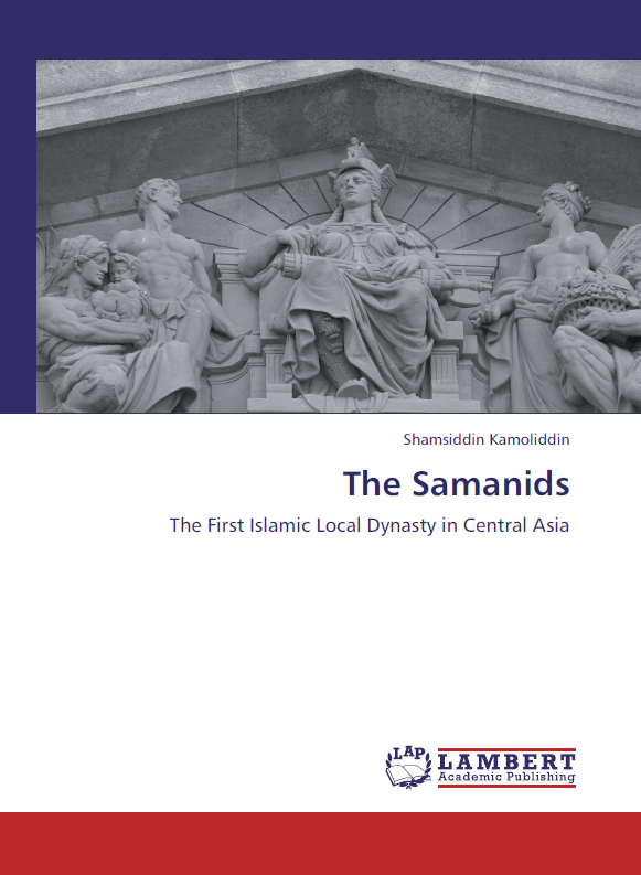 The Samanids; The first Islamic local dynasty in central Asia