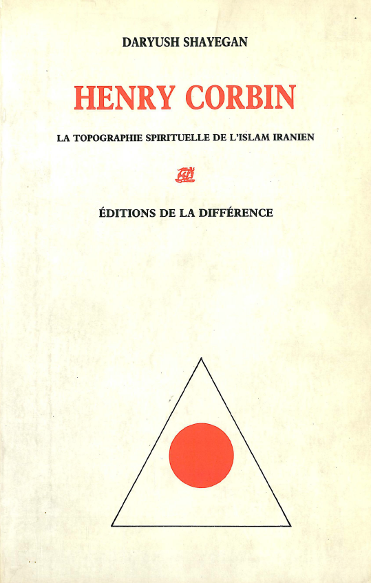 Henry Corbin; La topographie spirituelle de l'Islam Iranien