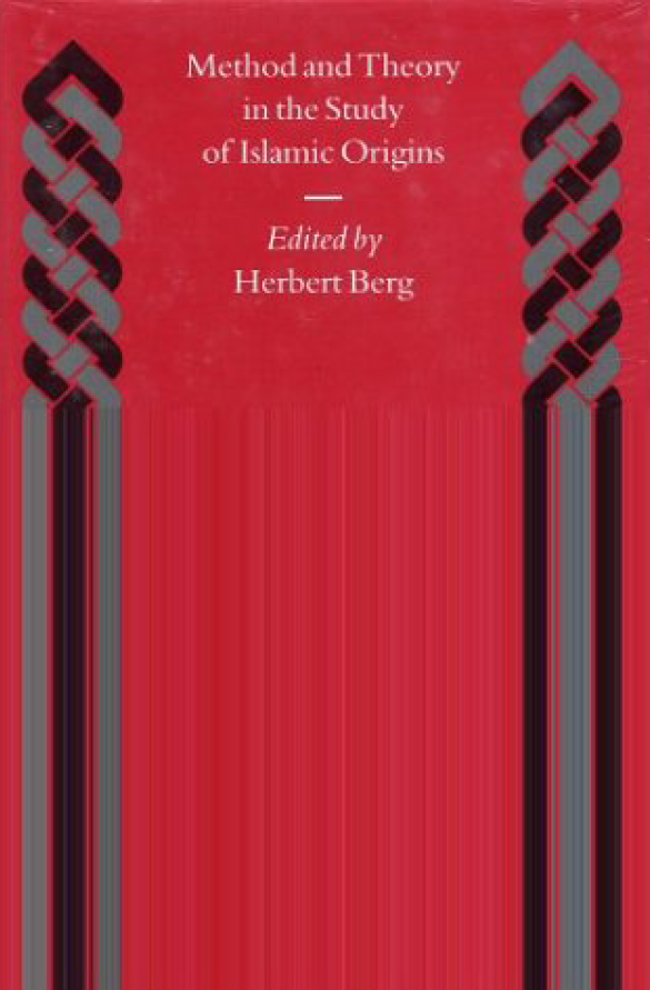 Islamic history and civilization 49; METHOD AND THEORY IN THE STUDY OF ISLAMIC ORIGINS