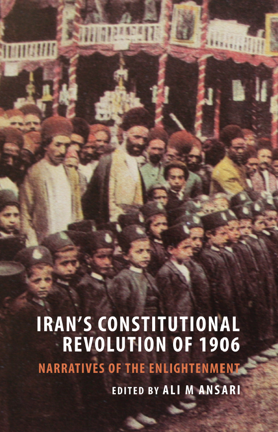 Iran’s Constitutional Revolution of 1906; Narratives of the Enlightenment