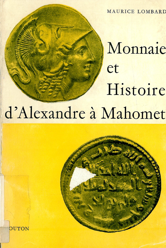 Etudes d'economie medievale 1; Monnaie et histoire d'Alexandre a Mahomet