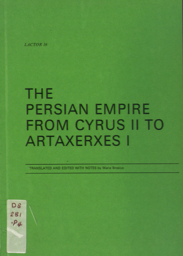THE PERSIAN EMPIRE FROM CYRUS II TO ARTAXERXES I