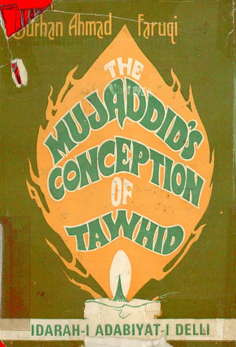imam-i-rabbani mujaddaid-i-alf-i-thani shaikh ahmad shirhindi`s cinception of tawhid or The mujaddid`s conception of tawhid