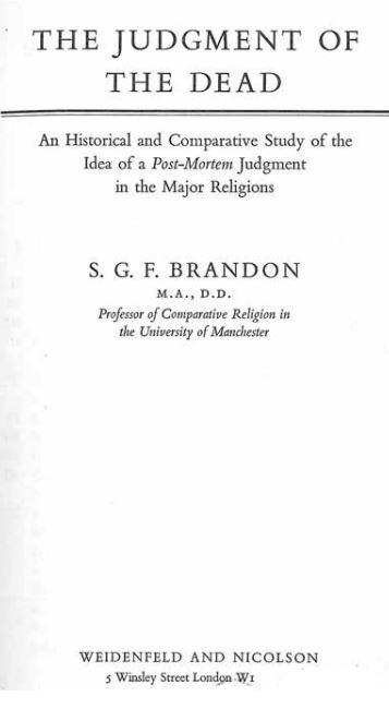 The judgment of the dead - an historical and comparative study of the idea of a post mrtem judgment in the major religions
