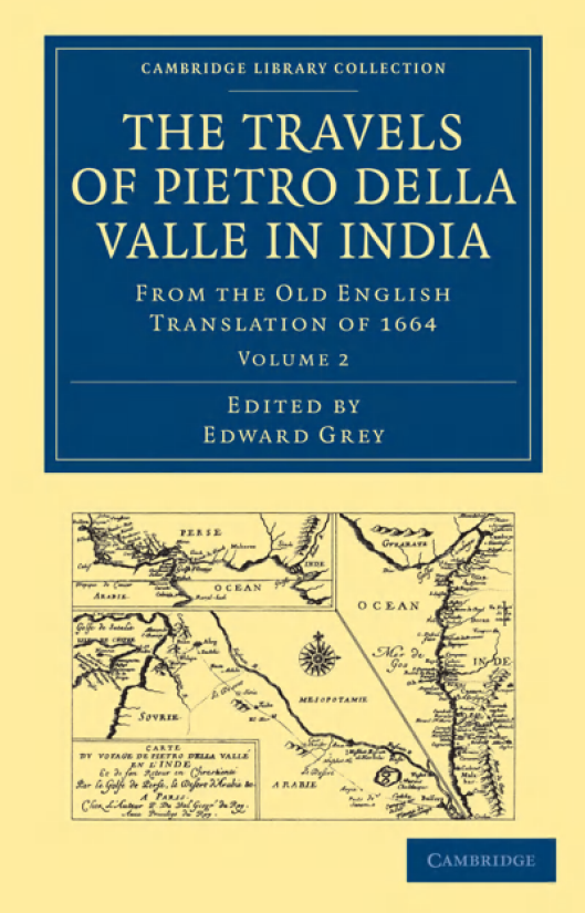 The Travels of Pietro della Valle in India (From the Old English Translation of 1664)